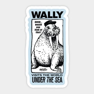 Wally Walrus-Visits the world under the sea Sticker